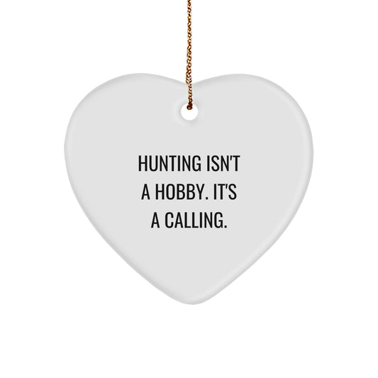 Hunting Gifts for Men - 'Hunting Isn't A Hobby. It's A Calling.' Heart Ornament, Christmas Unique Gifts, Gifts from Family - Image 1
