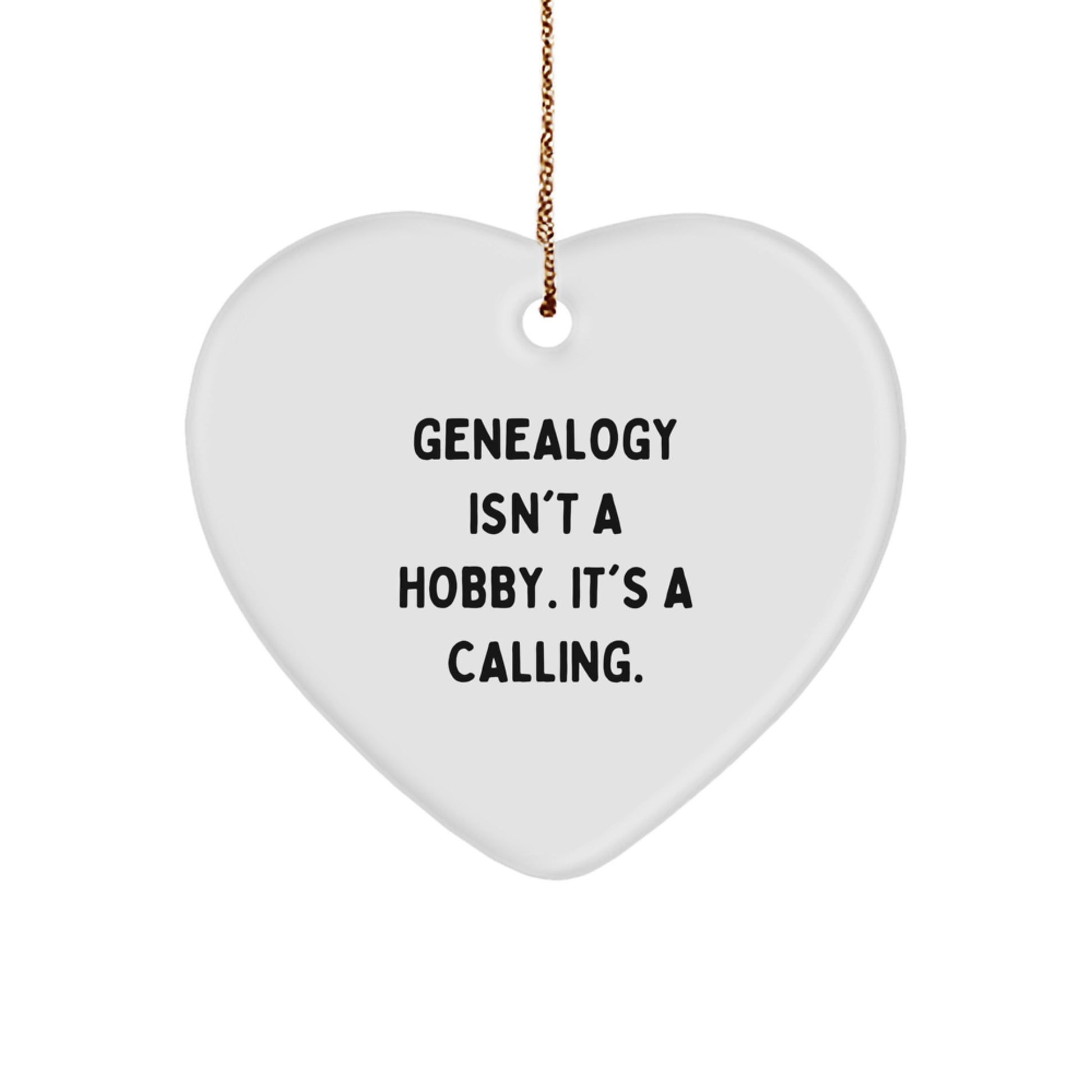 Genealogy Gifts from Family - Heart Ornament, Genealogy Isn't A Calling, Unique Christmas Unique Gifts for Genealogy Enthusiasts - Image 1