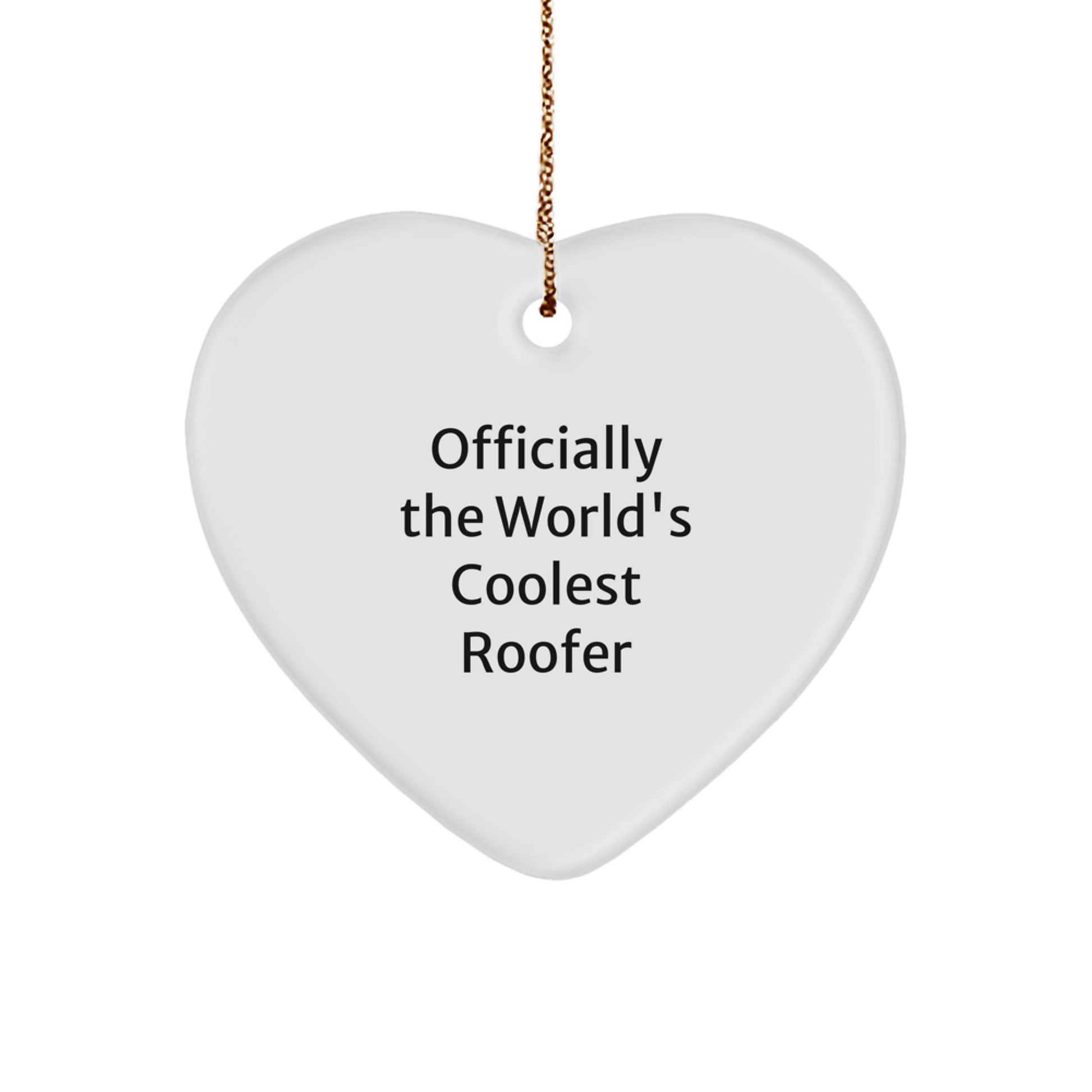 Funny Roofer Gift Heart Ornament Christmas Unique Gifts from Men or Women to Friends or Family with 'Officially The World's Coolest Roofer' Quote - Image 1