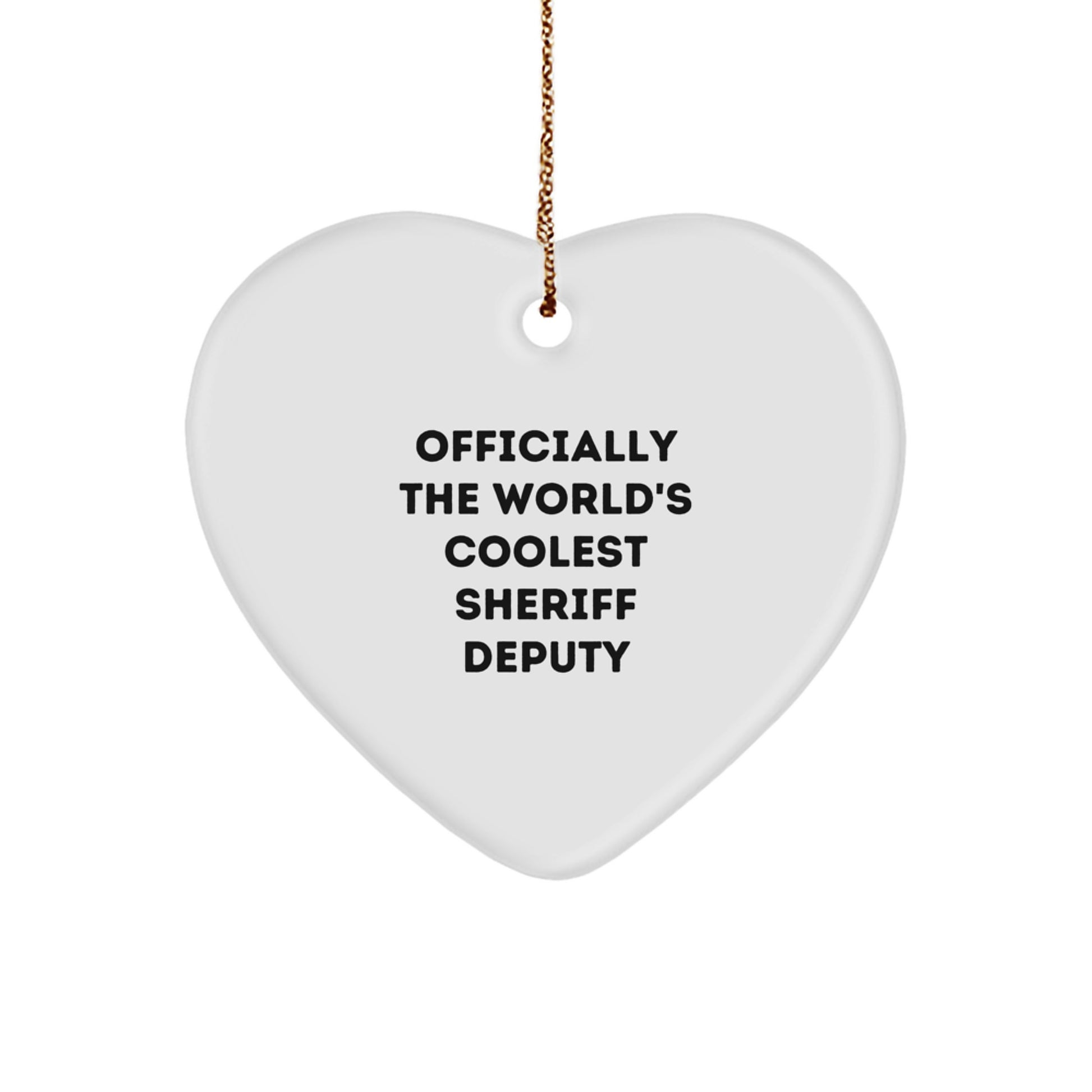 Funny Sheriff Deputy Heart Ornament Gifts from Friends, Christmas Unique Gifts for Sheriff Deputy, Officially The World's Coolest Sheriff Deputy - Image 1