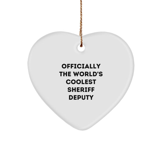 Funny Sheriff Deputy Heart Ornament Gifts from Friends, Christmas Unique Gifts for Sheriff Deputy, Officially The World's Coolest Sheriff Deputy - Image 1