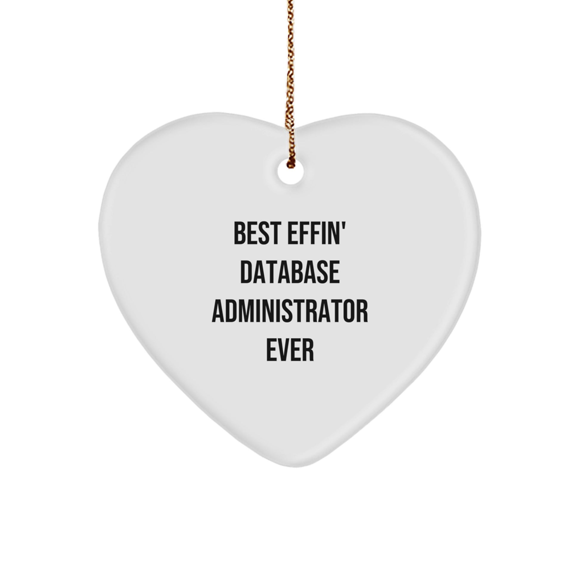 Funny Gifts from Men for Database Administrators - Best Effin' Heart Ornament, Christmas Unique Gifts - Image 1