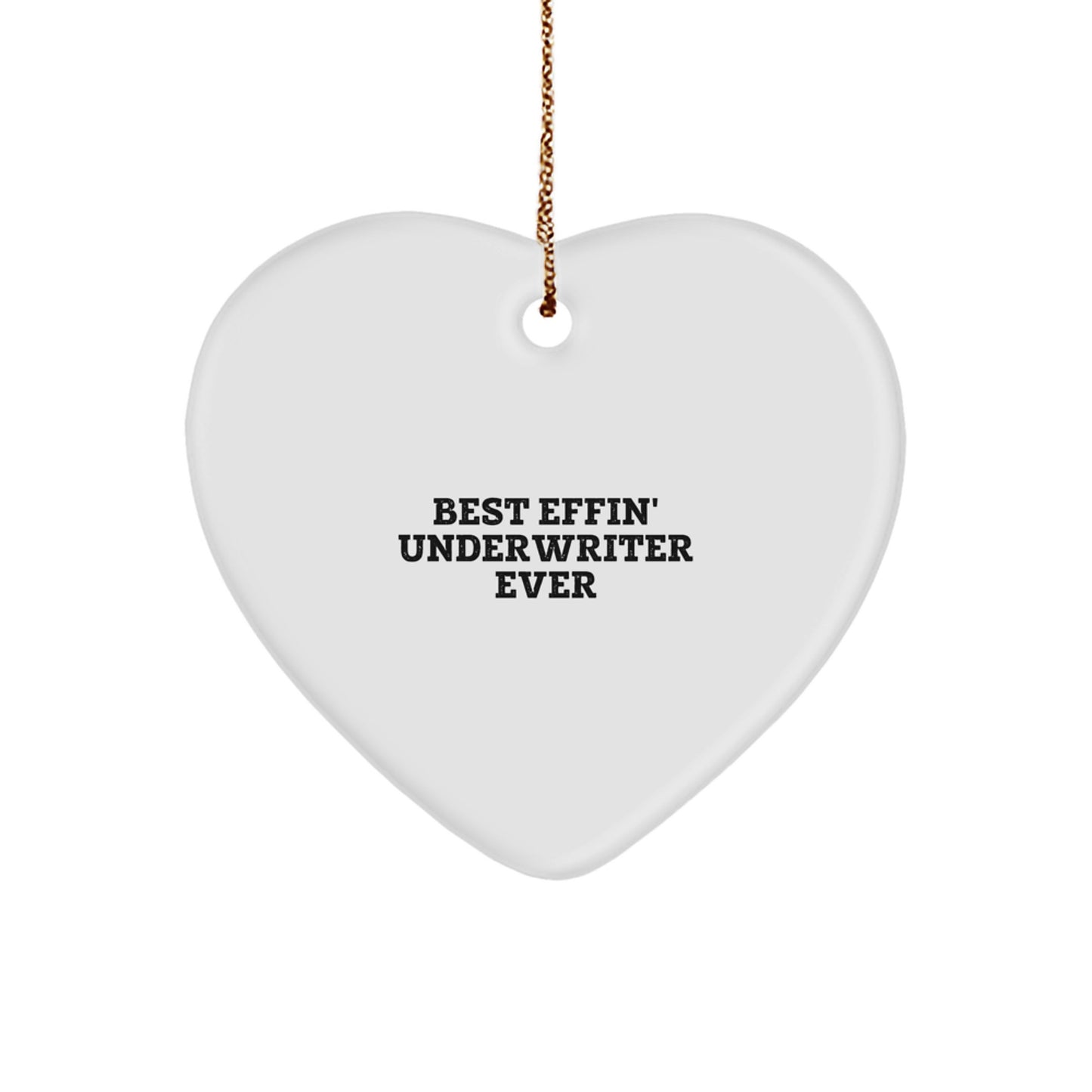 Funny Underwriter Gifts from Friends, Best Effin' Underwriter Ever Heart Ornament for Christmas Unique Gifts, Gifts for Underwriter Men - Image 1