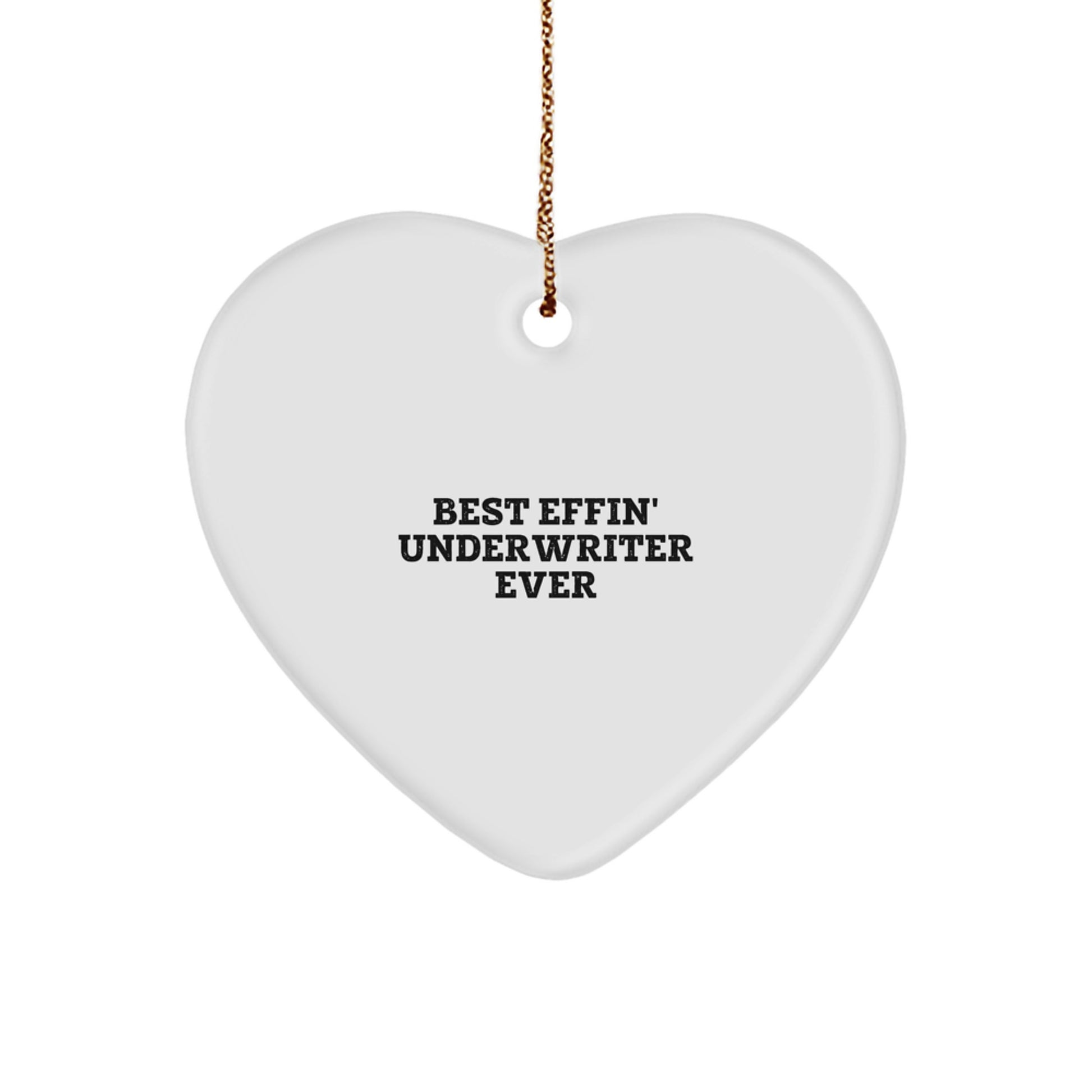 Funny Underwriter Gifts from Friends, Best Effin' Underwriter Ever Heart Ornament for Christmas Unique Gifts, Gifts for Underwriter Men - Image 1