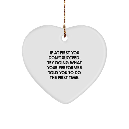 Funny Performer Gifts from Friends, Heart Ornament for Performer, Christmas Unique Gifts for Him - Image 1