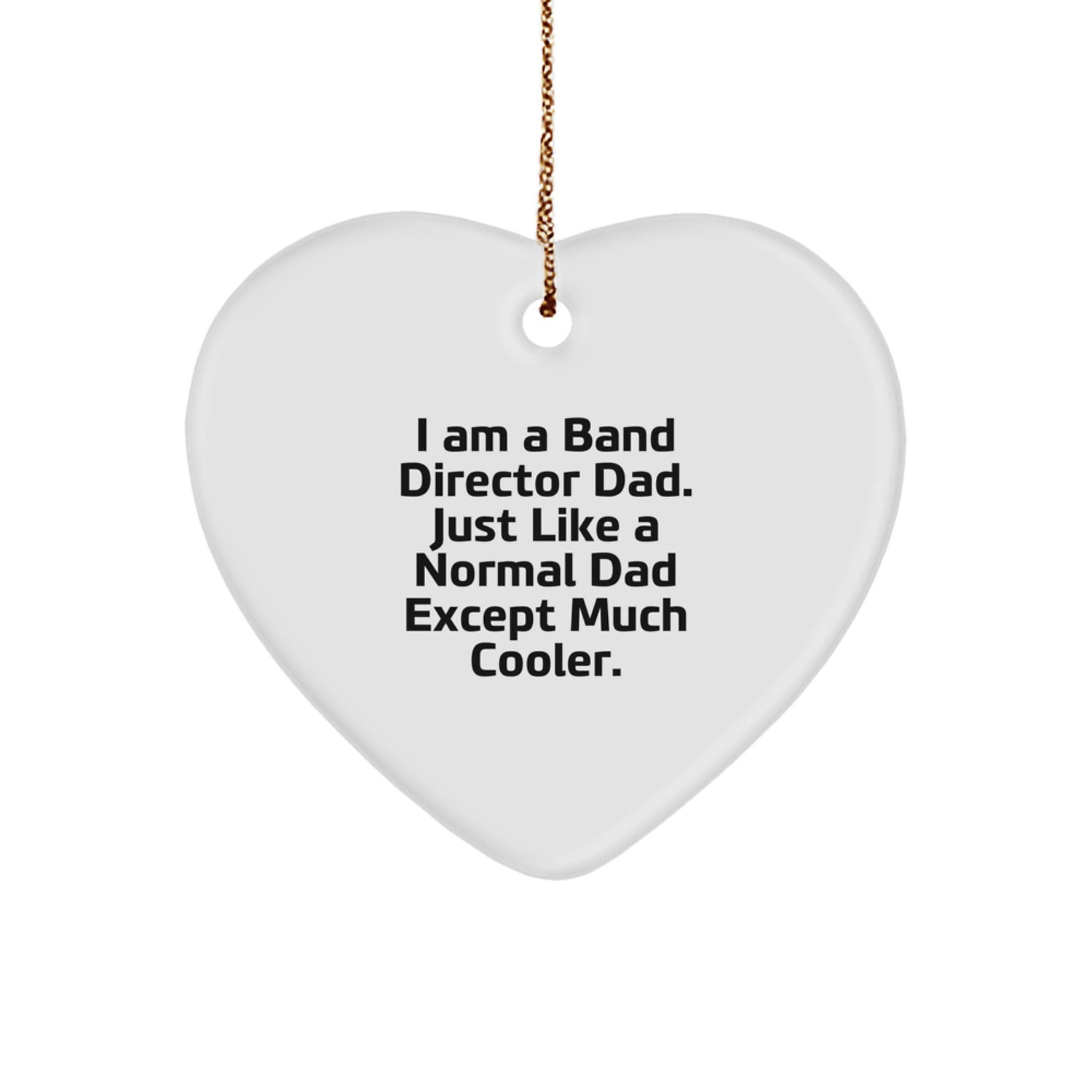 Funny Band Director Gifts from Dad - Heart Ornament for Men Christmas Unique Gifts - Image 1