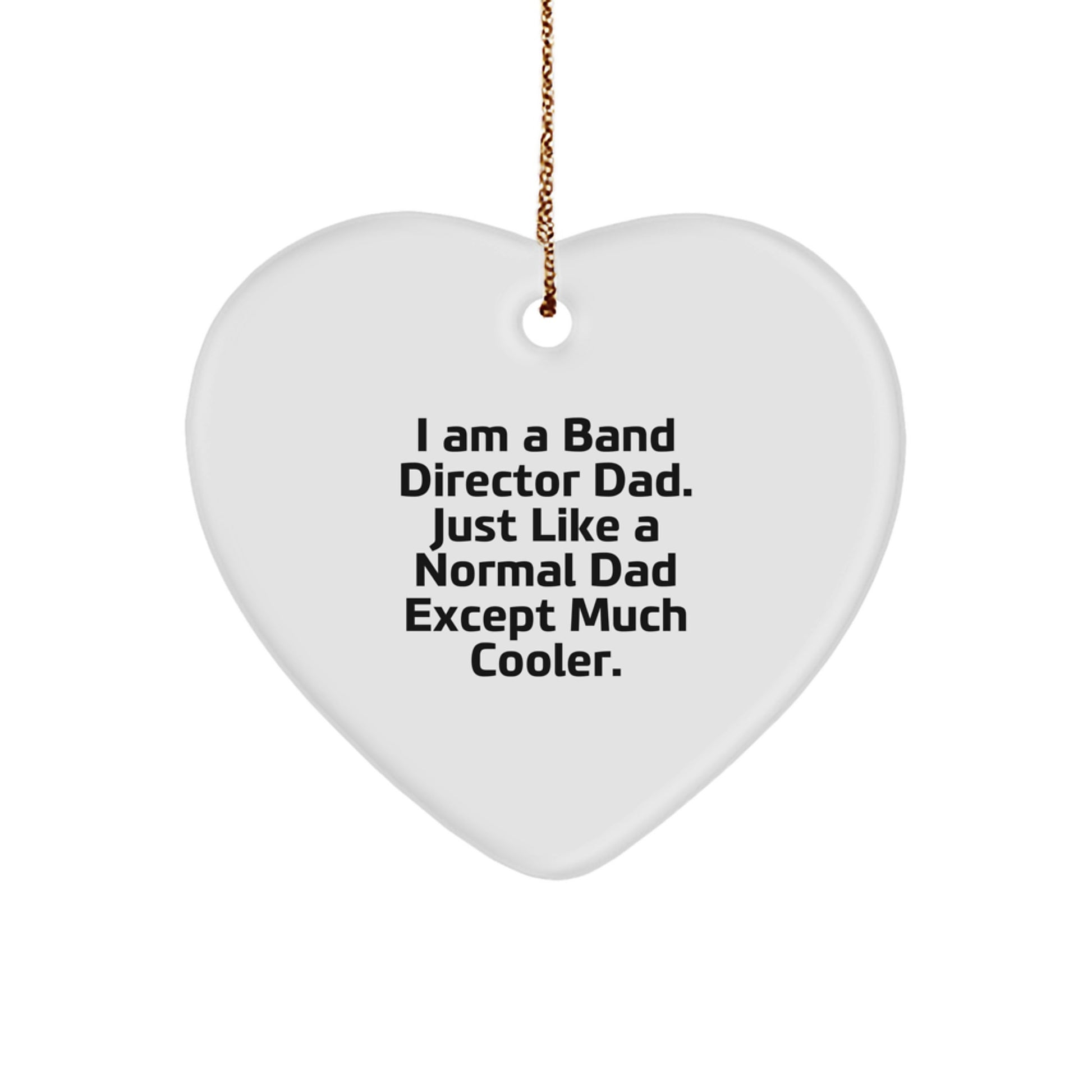 Funny Band Director Gifts from Dad - Heart Ornament for Men Christmas Unique Gifts - Image 1