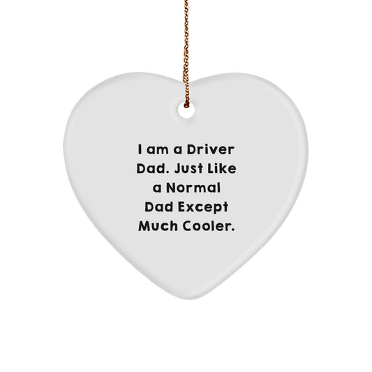 Funny Driver Gifts from Men to Driver Dad - Heart Ornament with I Am A Driver Dad Quote - Christmas Unique Gifts - Image 1
