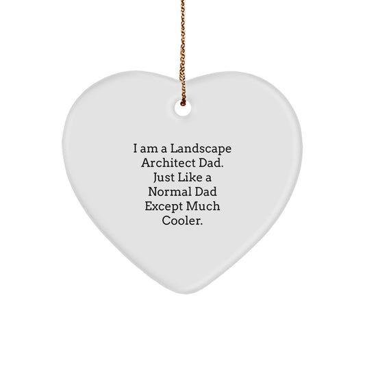 Funny Landscape Architect Gifts for Men, Heart Ornament with I Am A Landscape Architect Dad Quote, Christmas Unique Gifts from Dad - Image 1