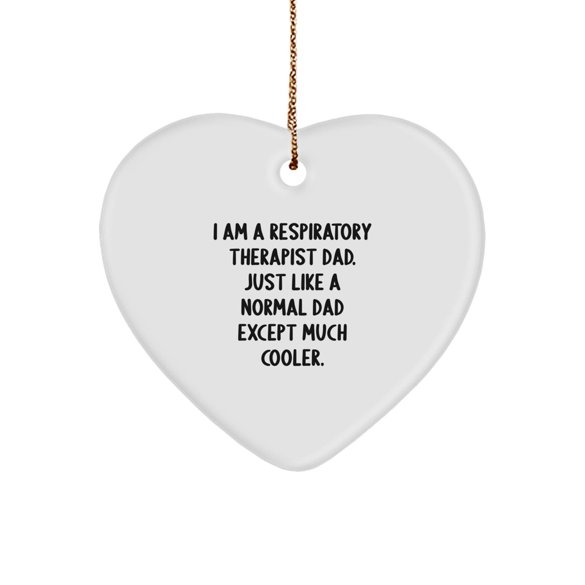 Funny Respiratory Therapist Gifts from Dad, Heart Ornament for Respiratory Therapist, Christmas Unique Gifts for Men, Gifts for Respiratory Therapist Dad - Image 1