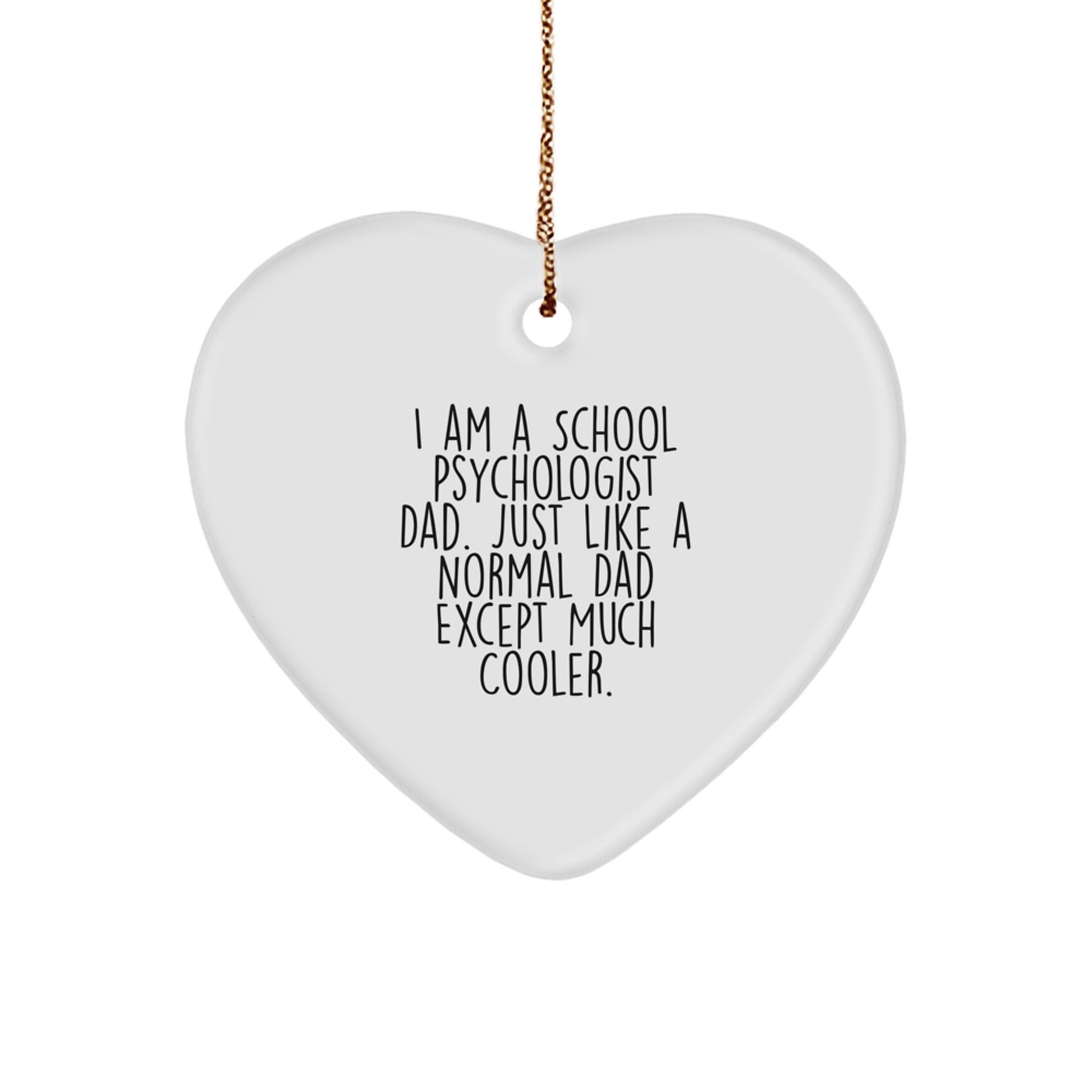 Funny School Psychologist Dad Gifts from Family - Heart Ornament Unique Christmas Memorable Presents for Him to Show Love and Appreciation - Image 1