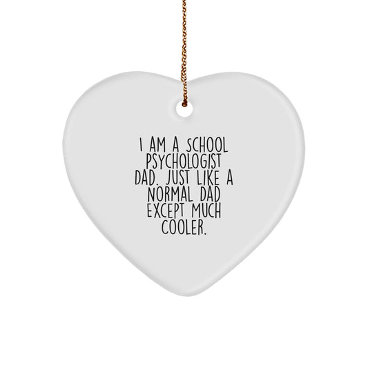 Funny School Psychologist Dad Gifts from Family - Heart Ornament Unique Christmas Memorable Presents for Him to Show Love and Appreciation - Image 1