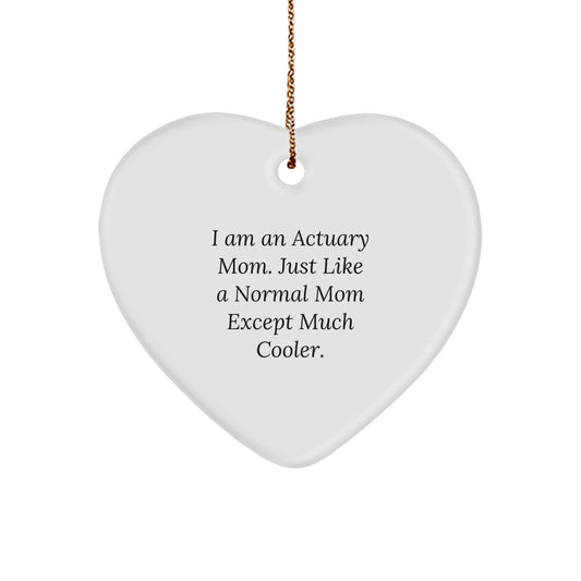 Actuary Mom Gifts - Funny Heart Ornament, 'I Am An Actuary Mom', Christmas Unique Presents for Actuary Women or Men from Family and Friends - Image 1