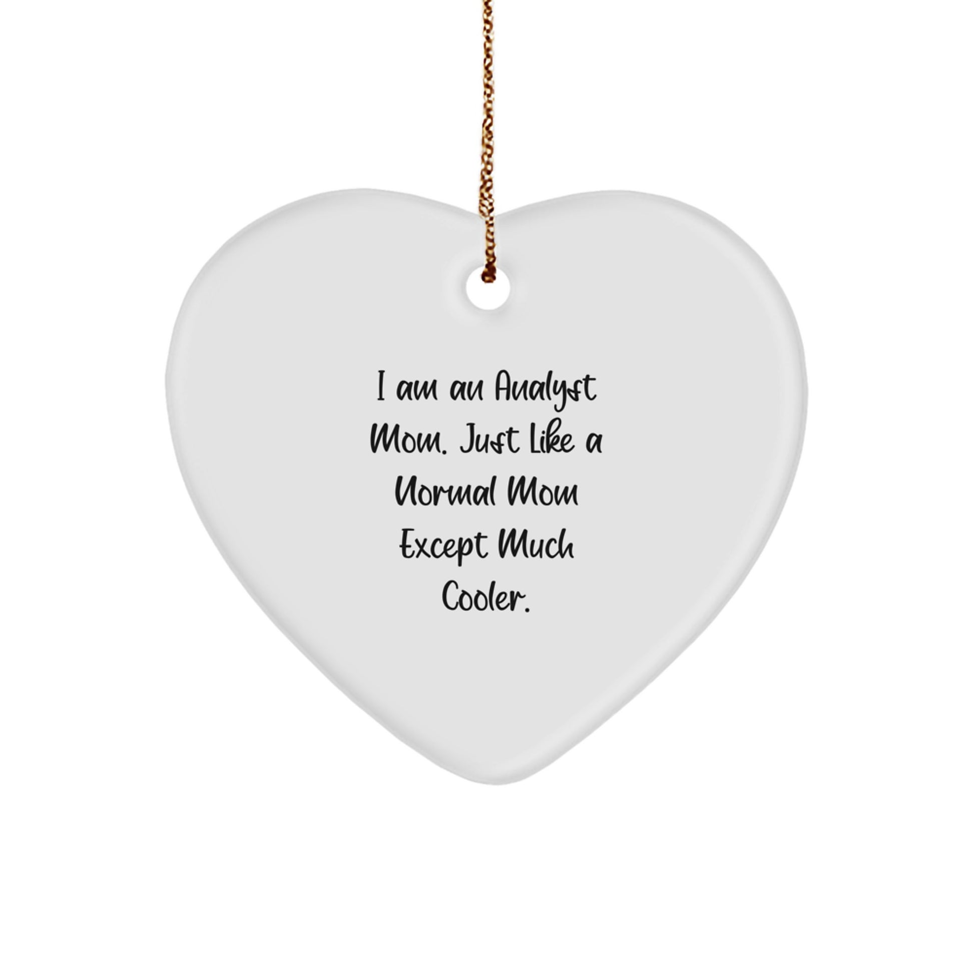 Funny Analyst Gifts from Mom, Heart Ornament for Analyst Women, Christmas Unique Gifts - Image 1