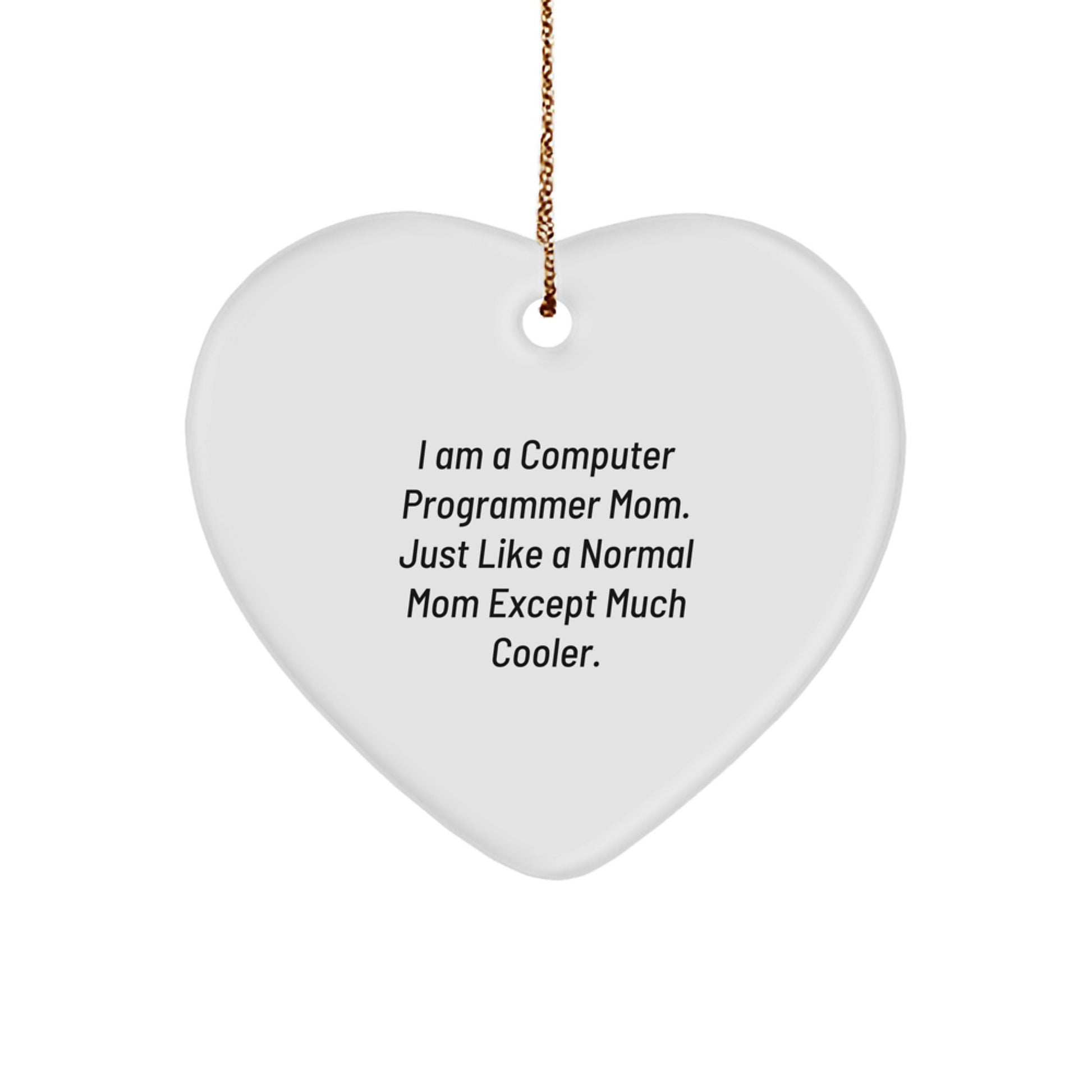 Funny Computer Programmer Mom Gifts for Men - Heart Ornament for Computer Programmer Friends - Gifts from Friends to Family - Image 1