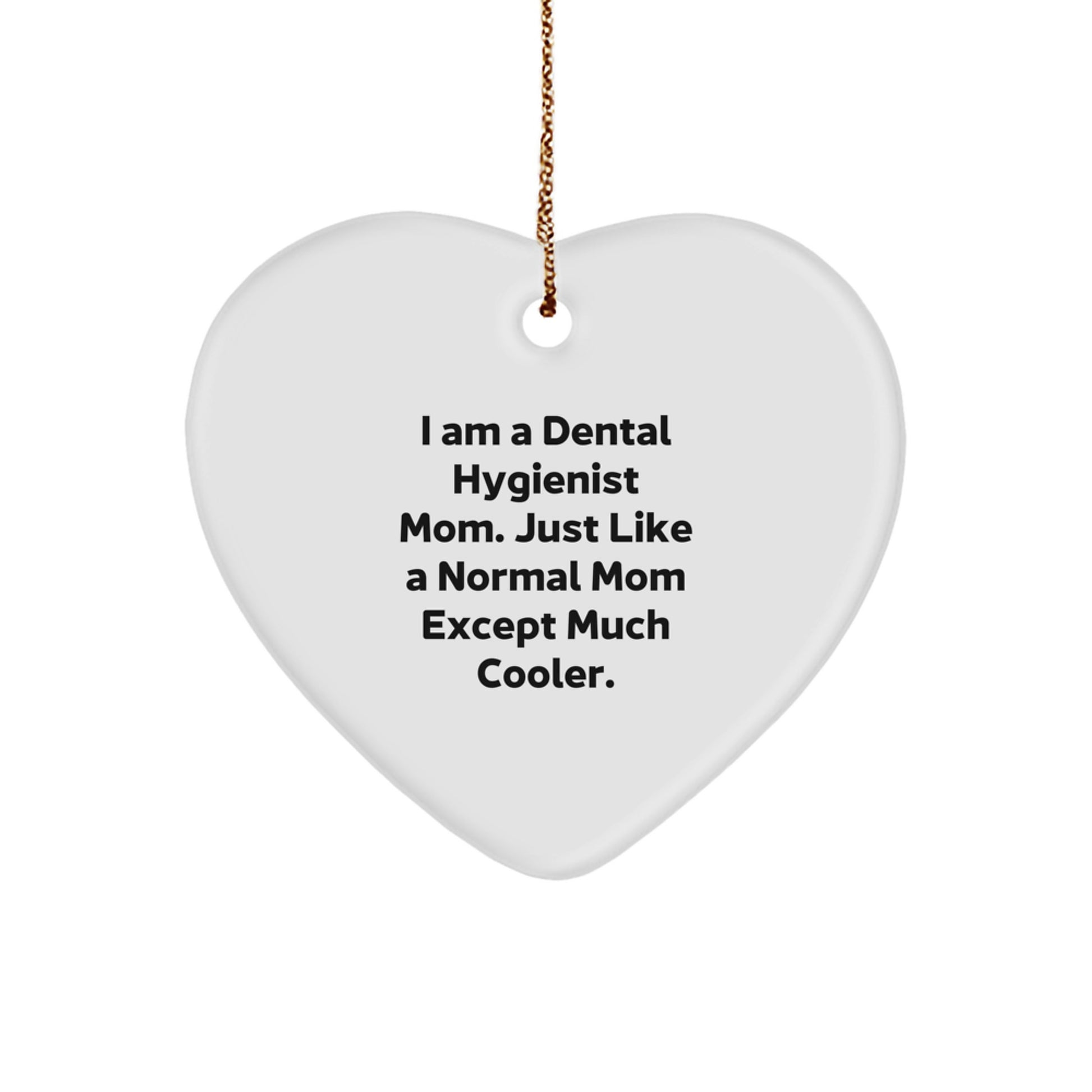 Dental Hygienist Mom Heart Ornament Gifts from Loved Ones, Inspirational Heart Decoration for Christmas Unique Gifts for Dental Hygienist Friends and Family - Image 1