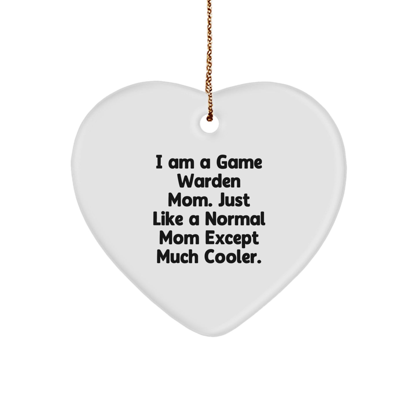 Game Warden Mom Heart Ornament, Unique Christmas Unique Gifts from Mom to Game Warden Dad, Funny Holiday Decor for Game Wardens - Heart Shaped - Image 1