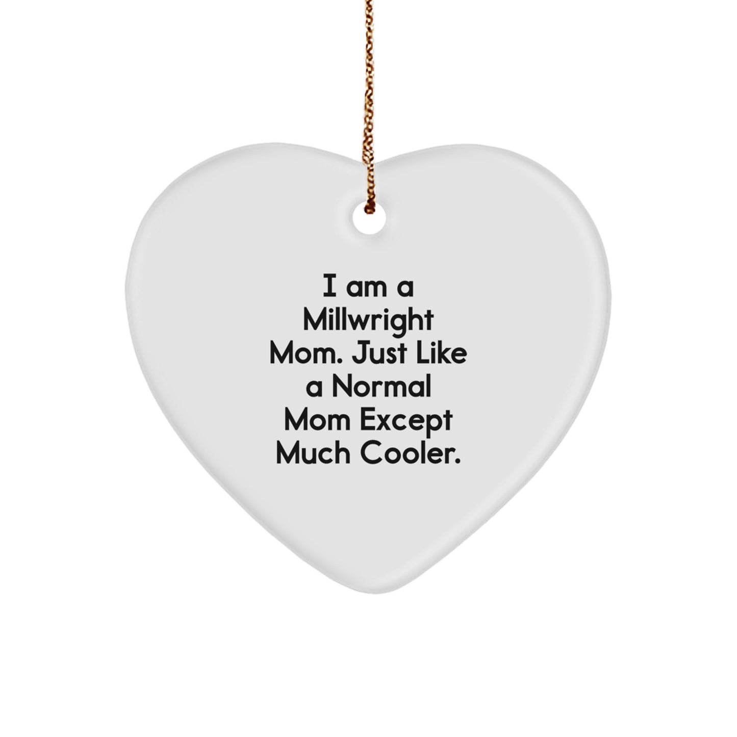 Funny Millwright Mom Gifts for Men, Unique Heart Ornament from Mom to Millwright Dad, Christmas Unique Gifts - Image 1