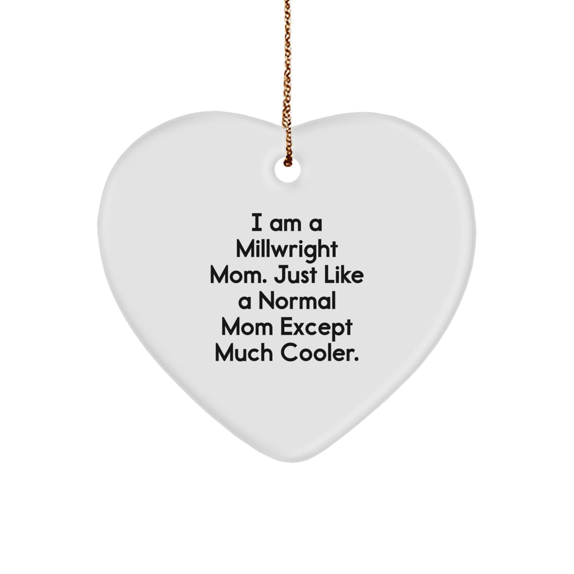 Funny Millwright Mom Gifts for Men, Unique Heart Ornament from Mom to Millwright Dad, Christmas Unique Gifts - Image 1