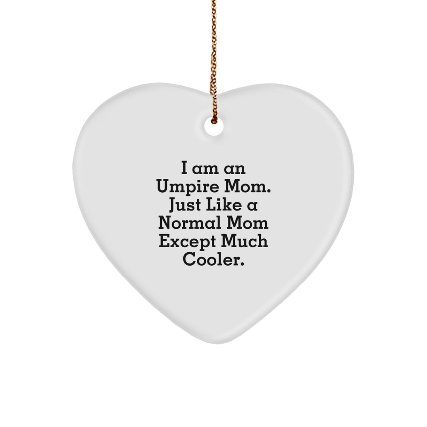 Umpire Mom Gifts for Christmas, Funny Heart Ornament for Umpire Enthusiasts, Unique Gifts from Mom, Heart-Shaped Umpire Mom Keepsake - Image 1