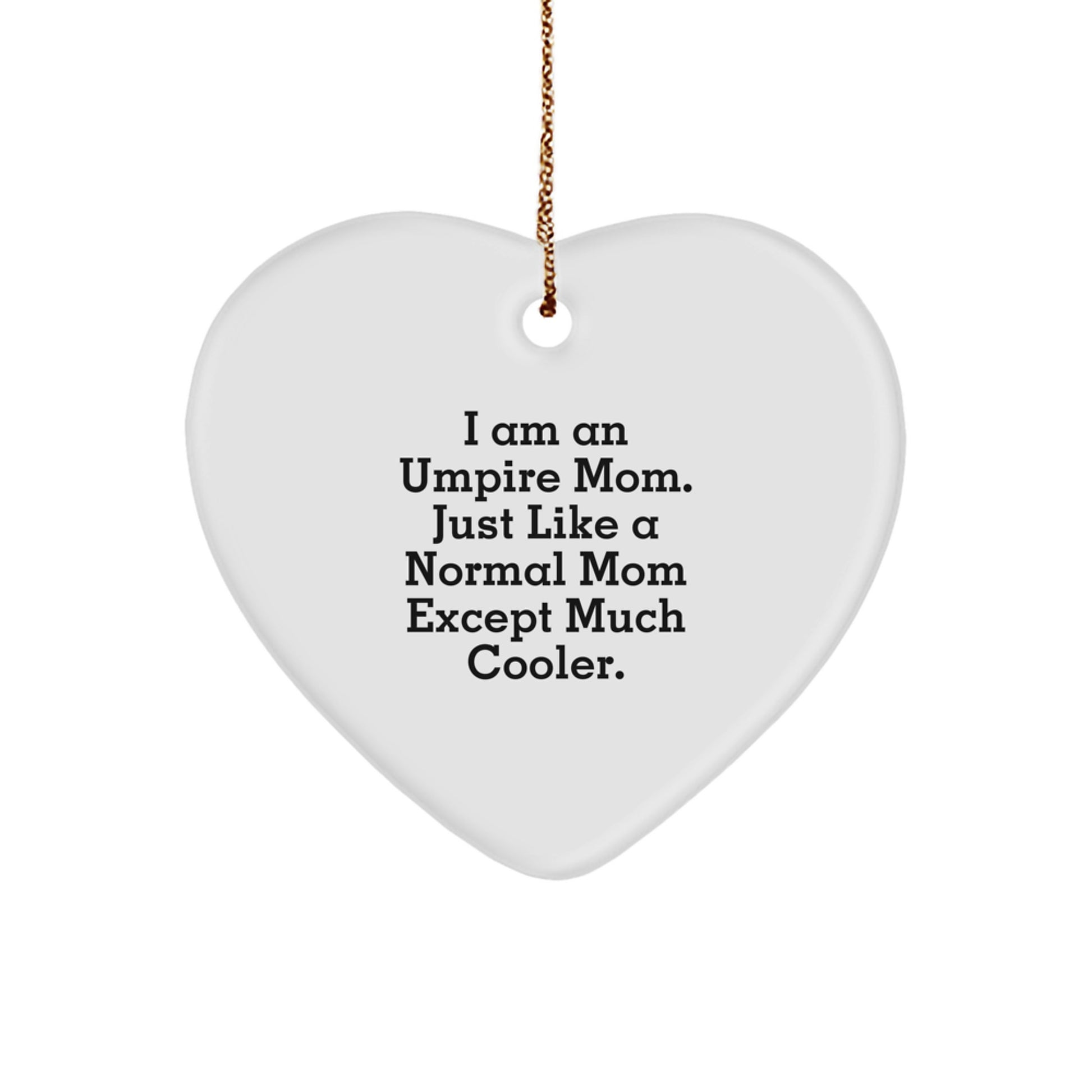 Umpire Mom Gifts for Christmas, Funny Heart Ornament for Umpire Enthusiasts, Unique Gifts from Mom, Heart-Shaped Umpire Mom Keepsake - Image 1