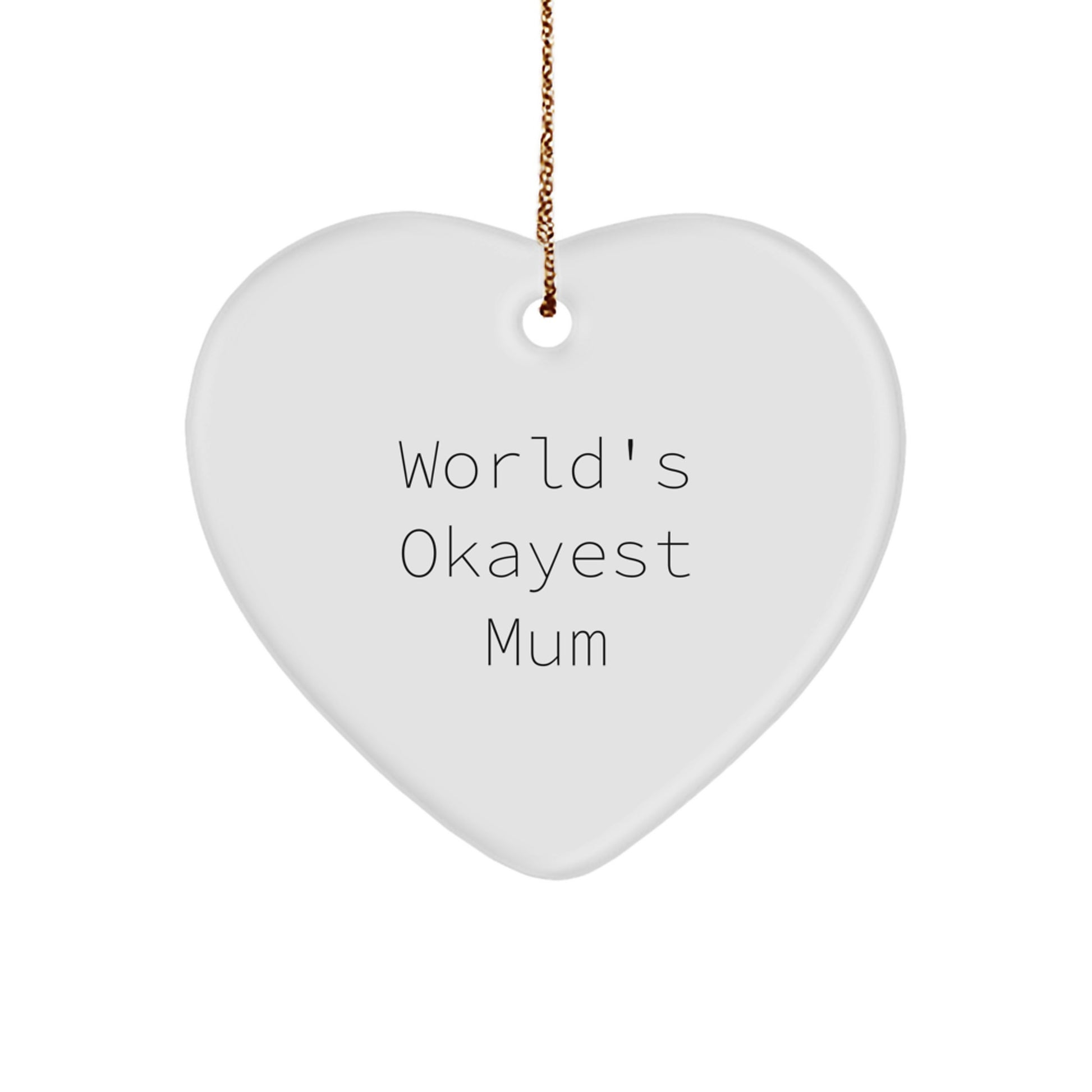Funny Mum Gifts for Mum World's Okayest Mum Heart Ornament Christmas Unique Gifts from Men to Mum - Image 1