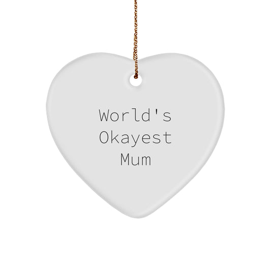 Funny Mum Gifts for Mum World's Okayest Mum Heart Ornament Christmas Unique Gifts from Men to Mum - Image 1