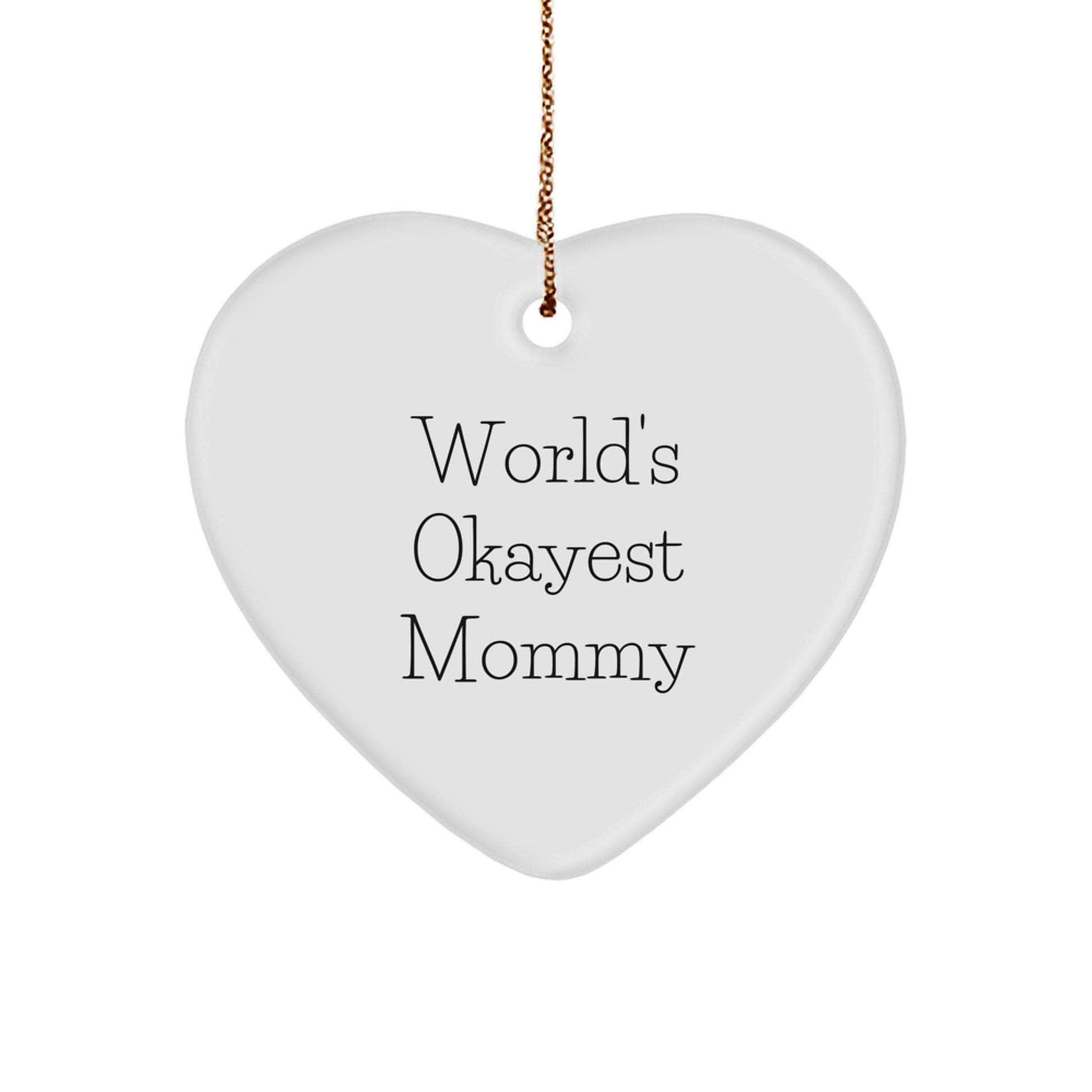 Funny Mommy Gifts from Loved Ones - World's Okayest Mommy Heart Ornament, Heart Shaped Christmas Unique Gifts for Mommy - Image 1