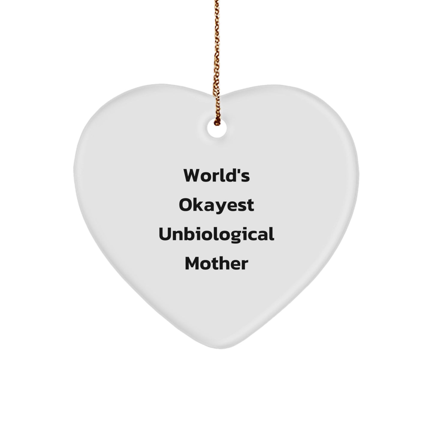 Funny Gifts for Unbiological Mother, Heart Ornament, Christmas Unique Gifts from Friends, Family, Women, Okayest Unbiological Mother Quote - Image 1