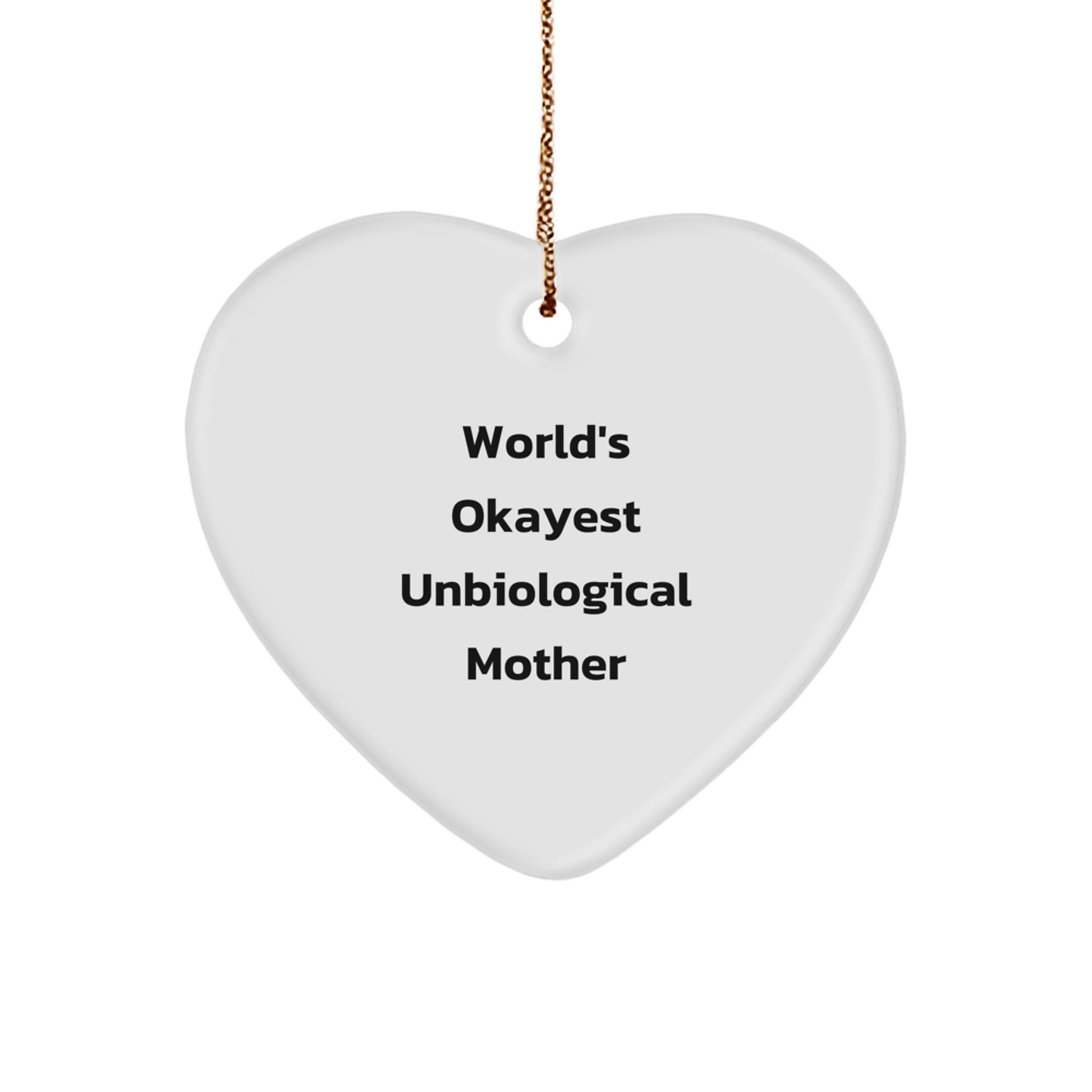Funny Gifts for Unbiological Mother, Heart Ornament, Christmas Unique Gifts from Friends, Family, Women, Okayest Unbiological Mother Quote - Image 1
