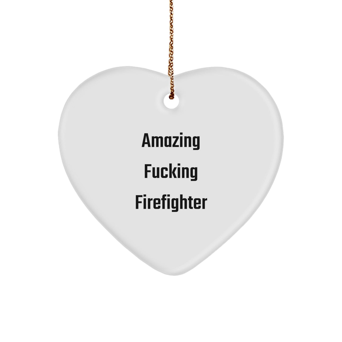 Funny Firefighter Heart Ornament Gifts from Friends and Family for Firefighter's Christmas Unique Presents - Amazing F--king Firefighter - Image 1