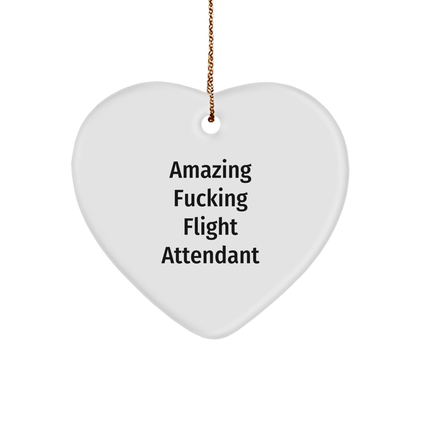 Funny Flight Attendant Gifts from Friends for Christmas Heart Ornament Amazing F--king Flight Attendant - Image 1