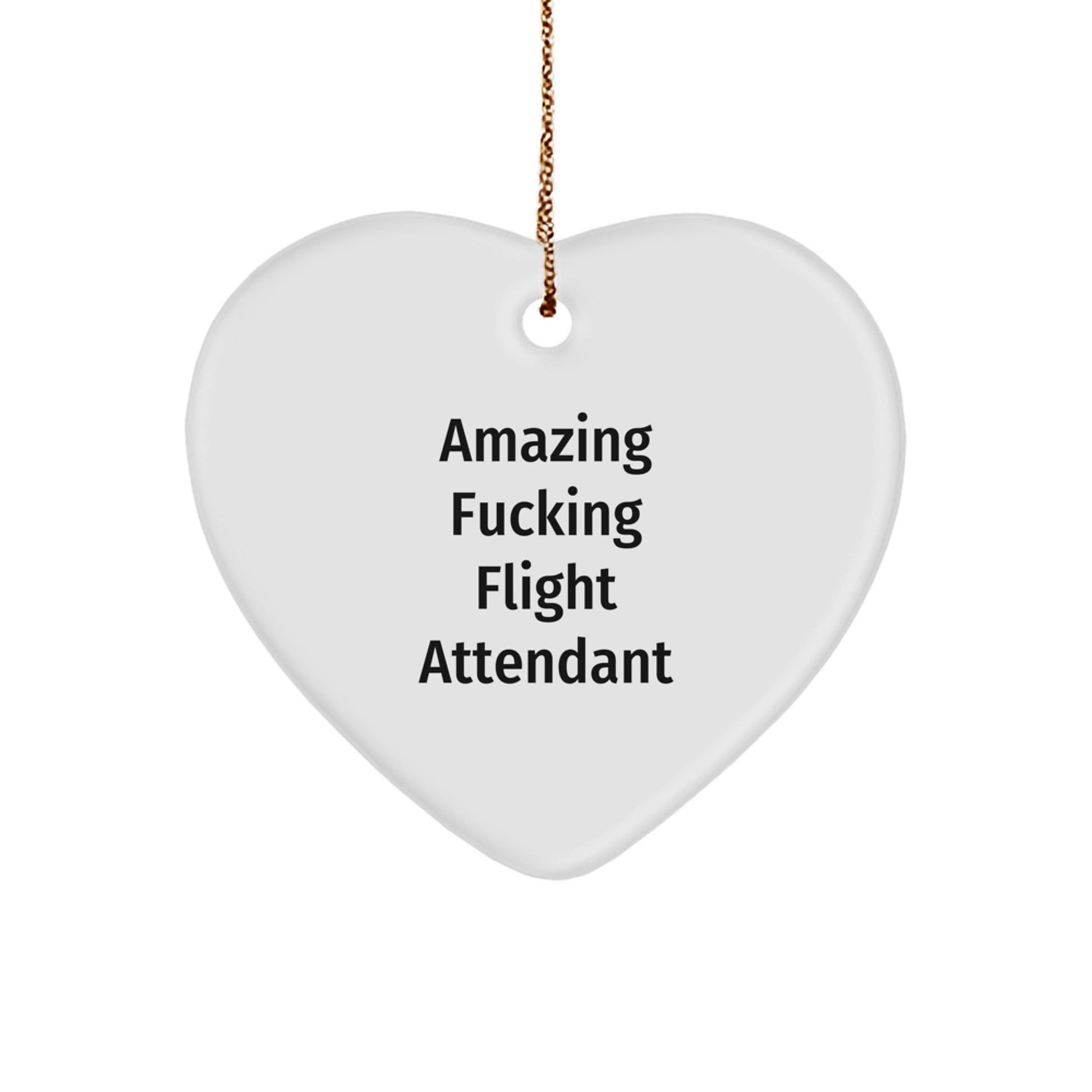 Funny Flight Attendant Gifts from Friends for Christmas Heart Ornament Amazing F--king Flight Attendant - Image 1