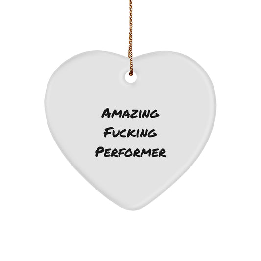Funny Performer Heart Ornament Gift for Him, Amazing F--king Performer Christmas Unique Gifts from Friends to Family - Image 1