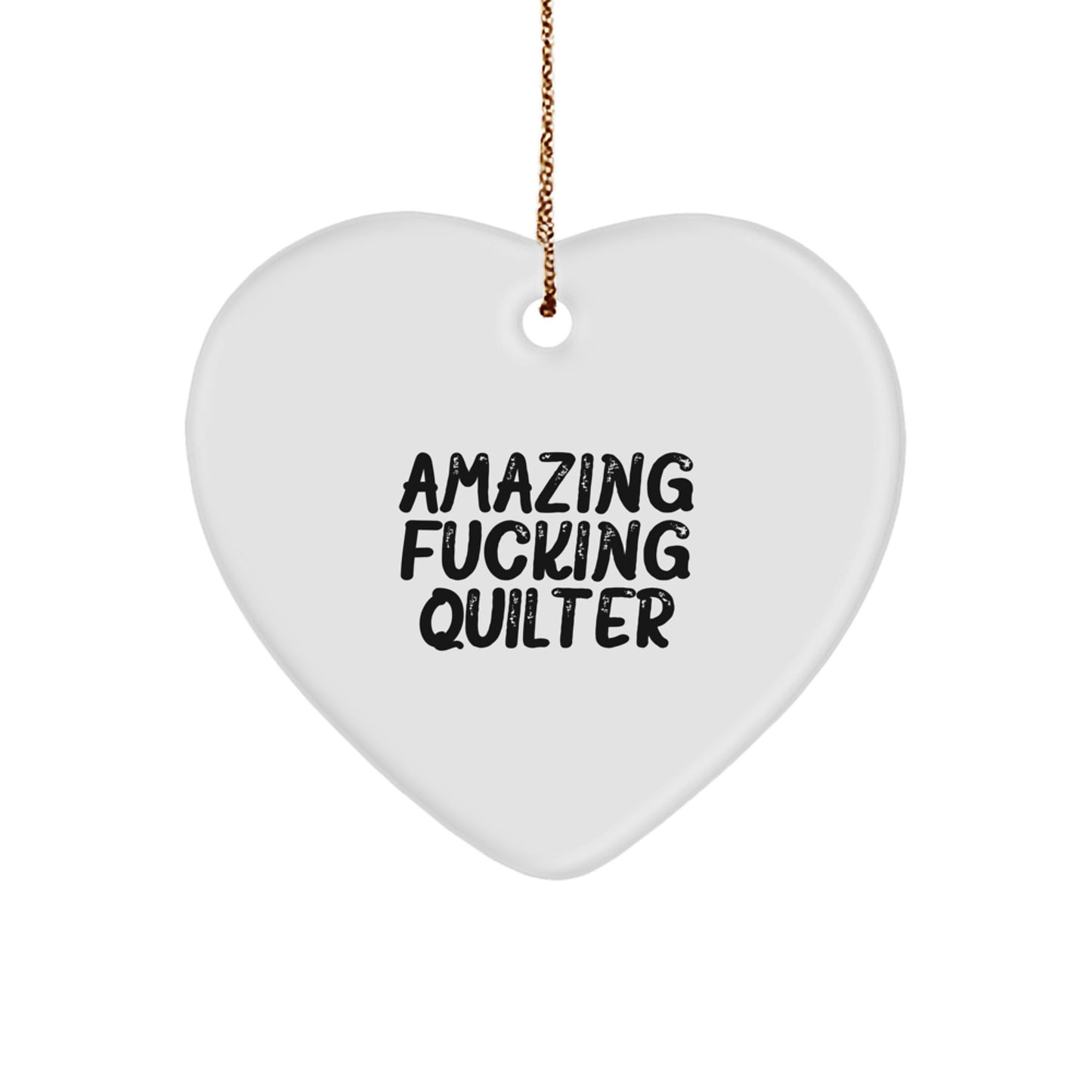 Funny Quilter Gifts from Men, Heart Ornament for Quilters, Amazing F--king Quilter Christmas Unique Gifts - Image 1