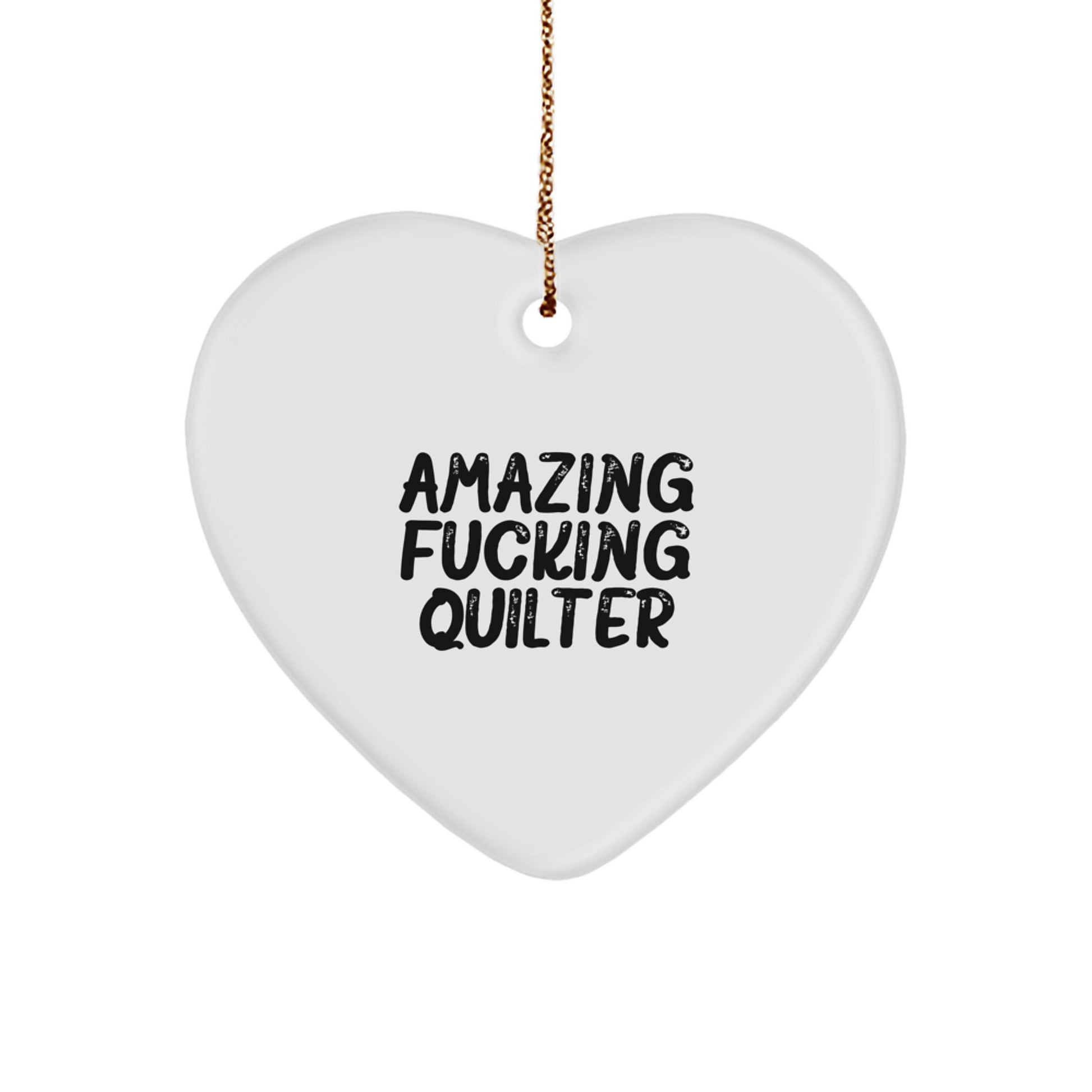Funny Quilter Gifts from Men, Heart Ornament for Quilters, Amazing F--king Quilter Christmas Unique Gifts - Image 1