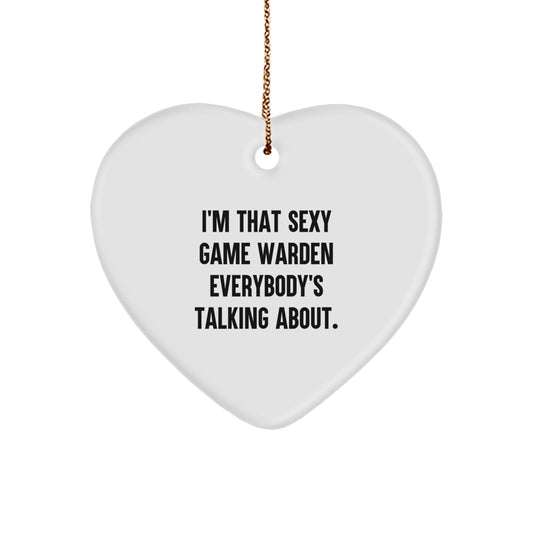Funny Game Warden Gifts from Men - I'm That Sexy Game Warden Everybody's Talking About. Heart Ornament Unique Christmas Unique Gifts for Game Wardens - Image 1