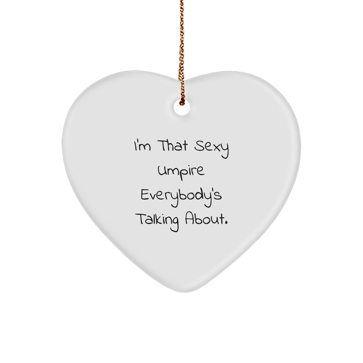 Funny Umpire Gifts from Men to Christmas Unique Gifts for Umpire Lovers Everybody's Talking About - Heart Ornament - Image 1