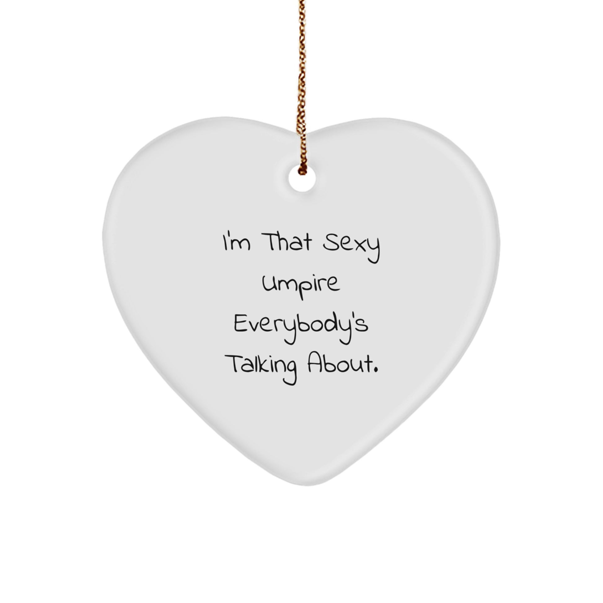 Funny Umpire Gifts from Men to Christmas Unique Gifts for Umpire Lovers Everybody's Talking About - Heart Ornament - Image 1
