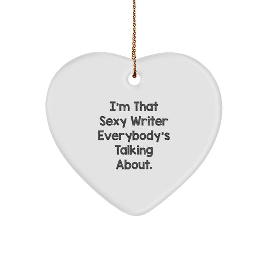 Funny Writer Heart Ornament Gifts from Friends for Christmas Unique Writer Decorations with 'I'm That Sexy Writer Everybody's Talking About.' Quote - Image 1