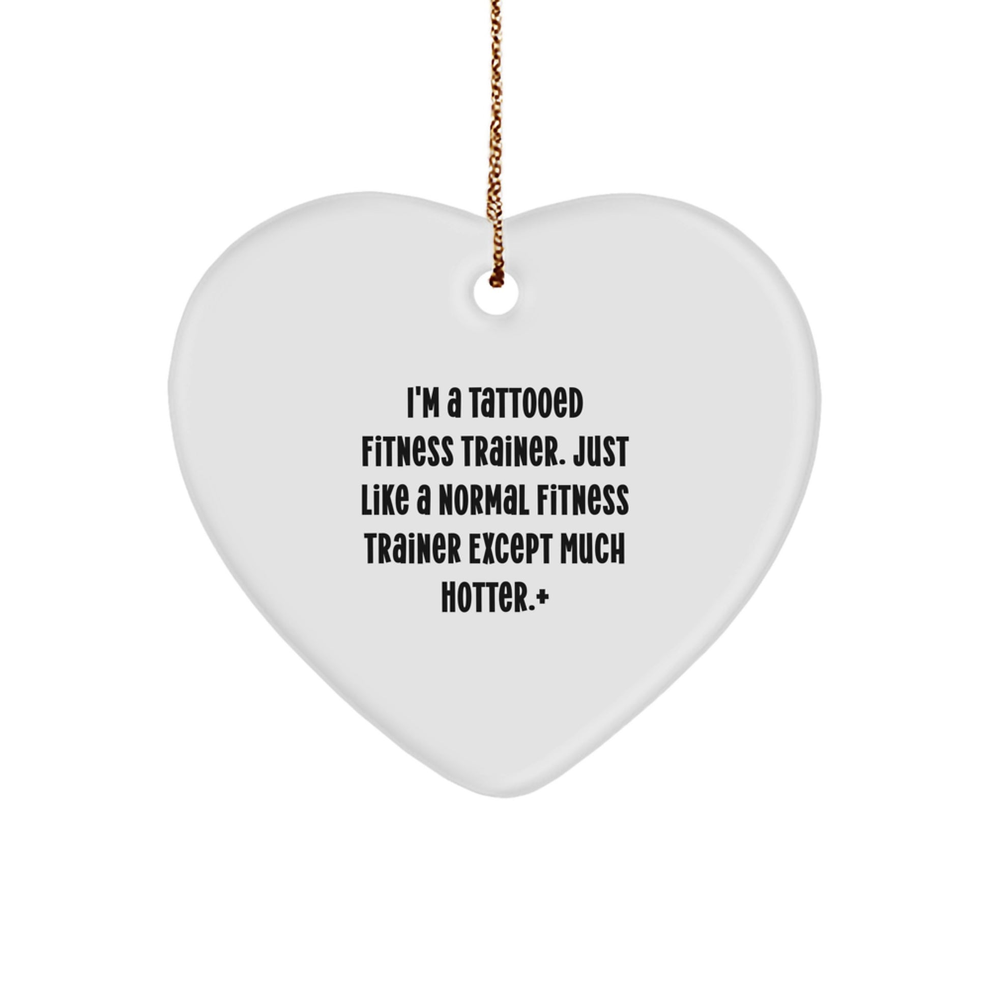 Funny Fitness Trainer Gifts from Men to Women - Heart Ornament, 'I'm A Tattooed Fitness Trainer', Christmas Unique - Image 1