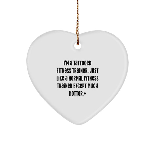 Funny Fitness Trainer Gifts from Men to Women - Heart Ornament, 'I'm A Tattooed Fitness Trainer', Christmas Unique - Image 1
