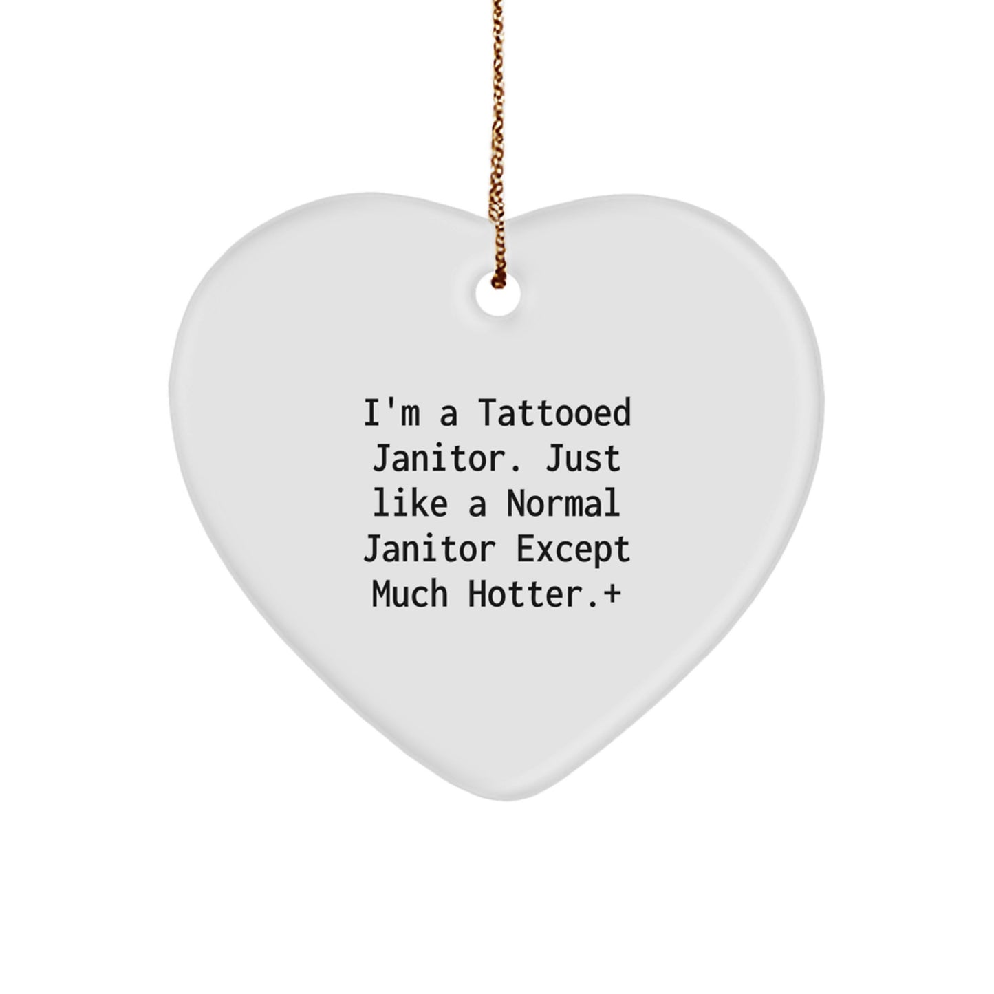 Funny Janitor Gifts, Heart Ornament for Janitor, Christmas Unique Gifts from Friends, Funny Janitor Quotes - Image 1
