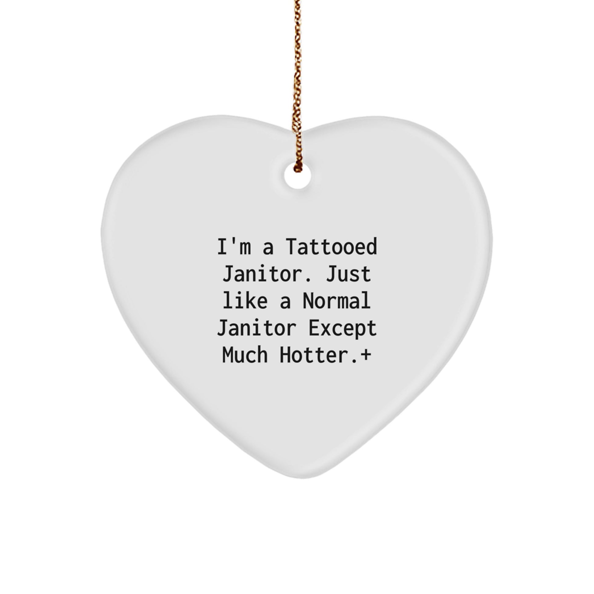 Funny Janitor Gifts, Heart Ornament for Janitor, Christmas Unique Gifts from Friends, Funny Janitor Quotes - Image 1