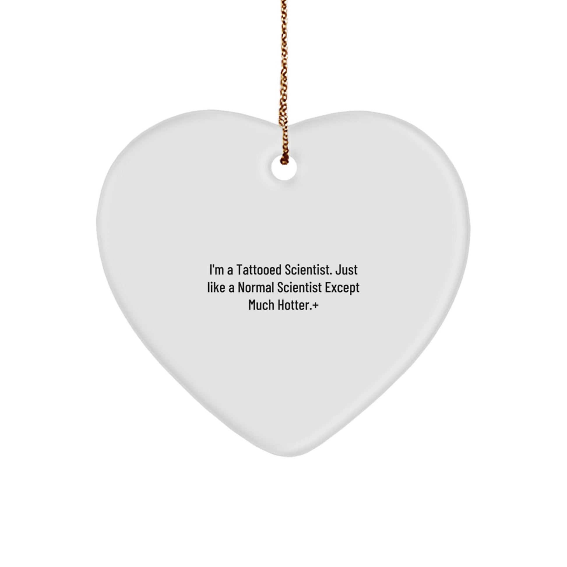 Funny Scientist Gifts for Men, Heart Ornament, Unique Christmas Unique Gifts from Friends, Coworkers, Family to Scientist, Funny Quote 'I'm A Tattooed Scientist' Christmas Decoration - Image 1
