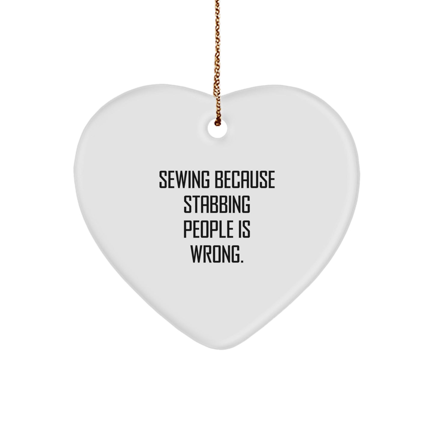 Funny Sewing Heart Ornament Gifts from Friends and Family for Sewing Enthusiasts, Christmas Unique Gifts, Sewing Because 'Stabbing People Is Wrong.' Gifts - Image 1