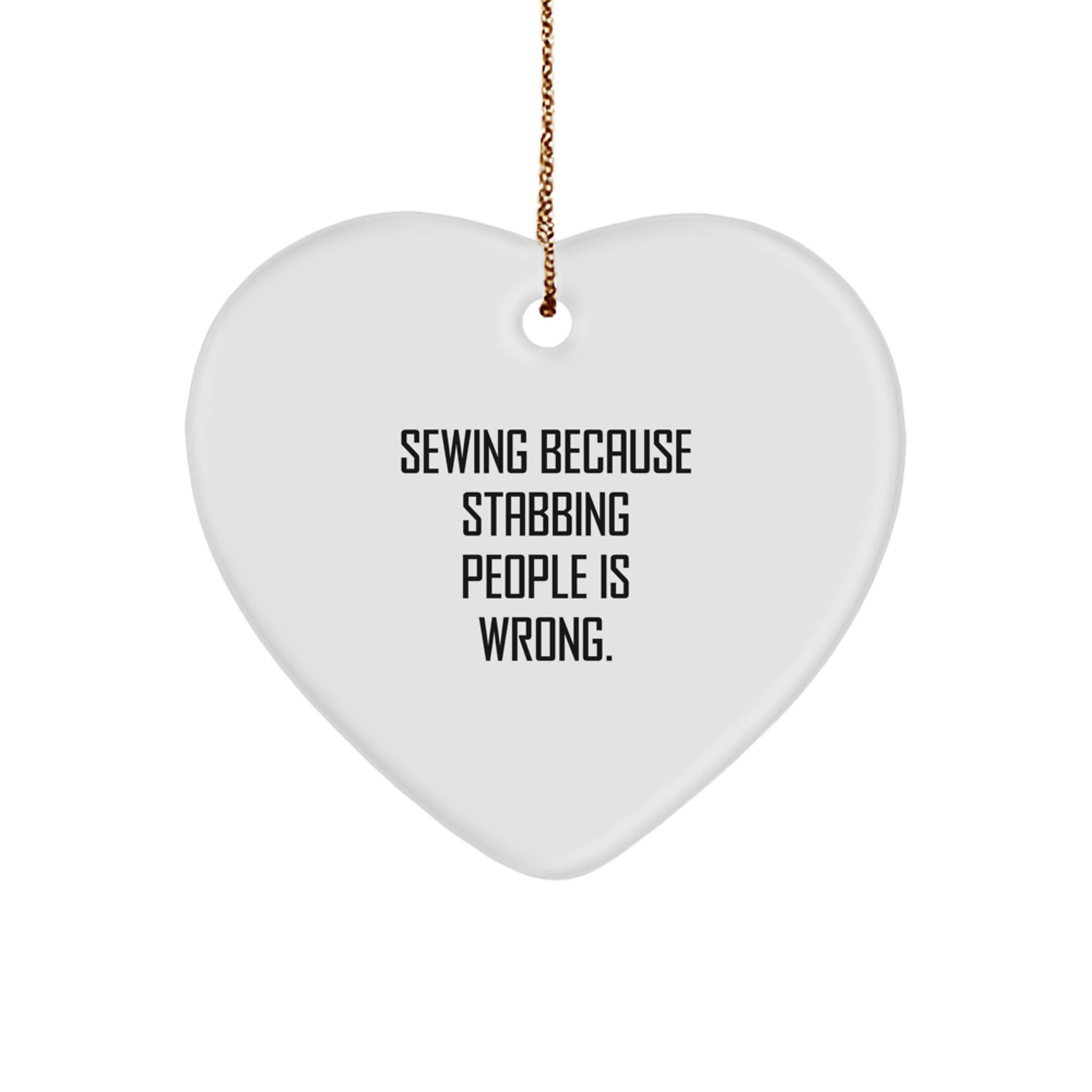 Funny Sewing Heart Ornament Gifts from Friends and Family for Sewing Enthusiasts, Christmas Unique Gifts, Sewing Because 'Stabbing People Is Wrong.' Gifts - Image 1