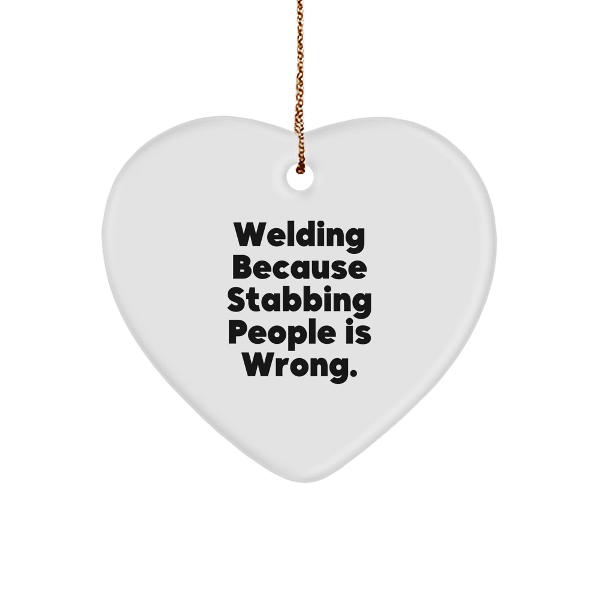 Funny Welding Heart Ornaments Gifts from Friends for Christmas, Unique Welding Decorations, 'Welding Because Stabbing People Is Wrong.' Heart Shaped MDF Wood - Image 1
