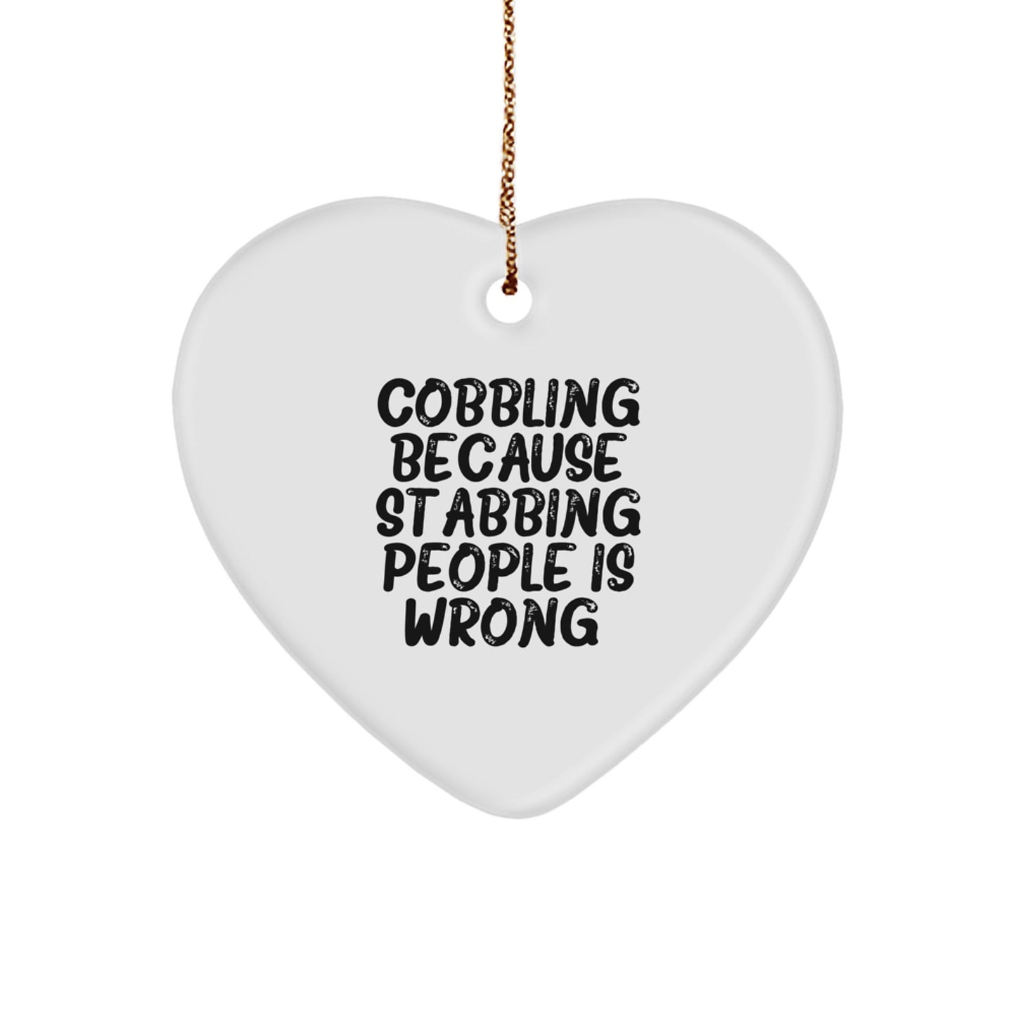 Cobbling Gifts for Men, Women, and Friends - Heart Ornament with Funny Quote - Gifts from Family and Friends for Christmas Unique Decorations - Image 1