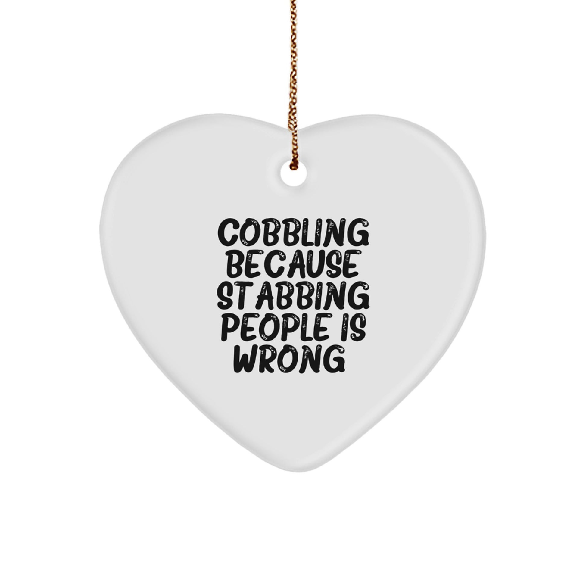 Cobbling Gifts for Men, Women, and Friends - Heart Ornament with Funny Quote - Gifts from Family and Friends for Christmas Unique Decorations - Image 1